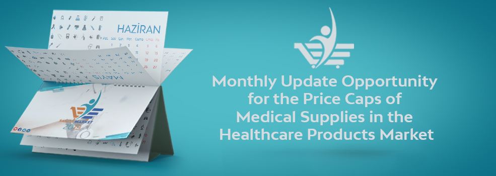 Monthly Update Opportunity for the Price Caps of Medical Supplies in the Healthcare Products Market